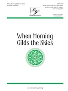 When Morning Gilds the Skies by - Patterson Mark - for SATB and Piano